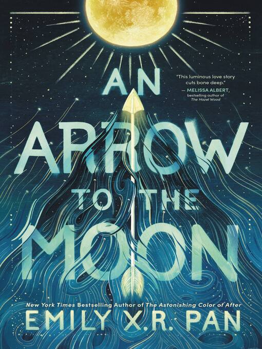 Title details for An Arrow to the Moon by Emily X.R. Pan - Wait list